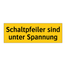 Schaltpfeiler sind unter Spannung