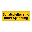 Schaltpfeiler sind unter Spannung
