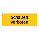 Schalten verboten