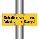 Schalten verboten, Arbeiten im Gange!