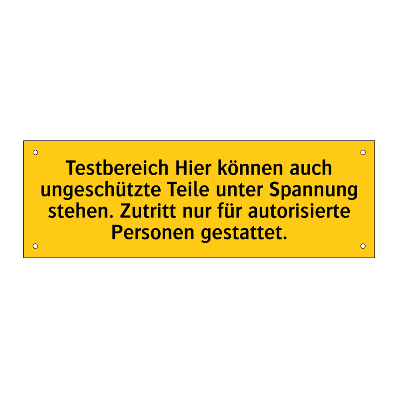 Testbereich Hier können auch ungeschützte Teile unter Spannung stehen. Zutritt nur für autorisierte Personen gestattet.