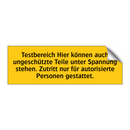 Testbereich Hier können auch ungeschützte Teile unter Spannung stehen. Zutritt nur für autorisierte Personen gestattet.