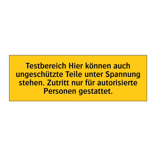 Testbereich Hier können auch ungeschützte Teile unter Spannung stehen. Zutritt nur für autorisierte Personen gestattet.