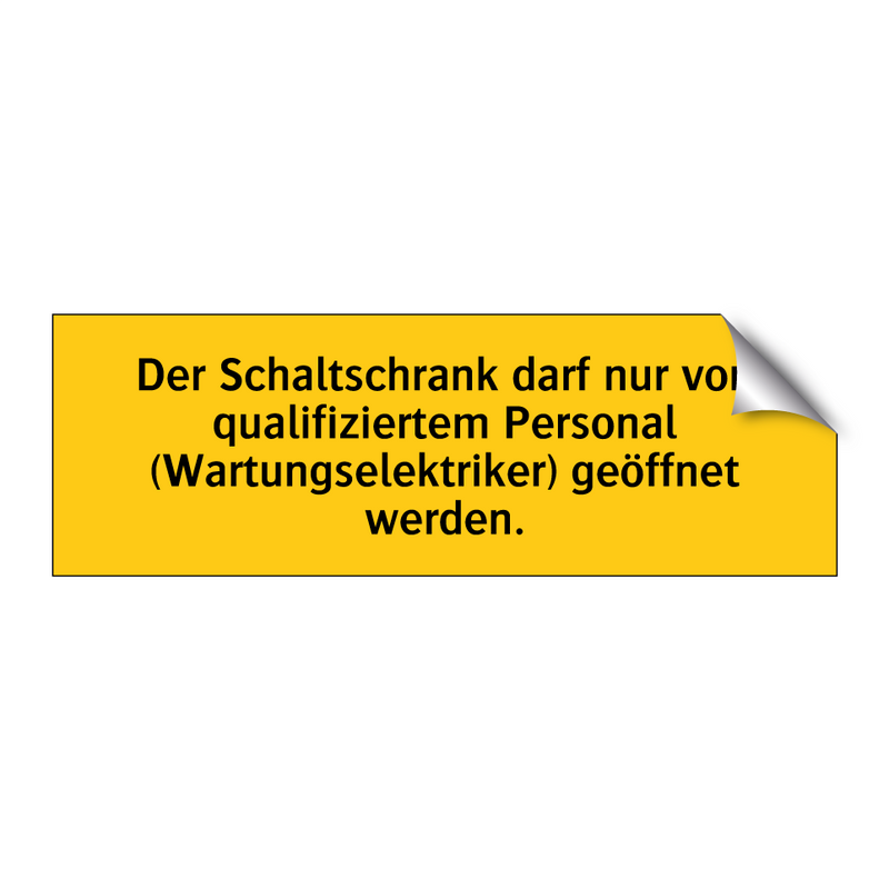 Der Schaltschrank darf nur von qualifiziertem Personal (Wartungselektriker) geöffnet werden.