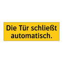 Die Tür schließt automatisch.