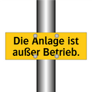 Die Anlage ist außer Betrieb.