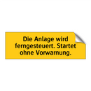 Die Anlage wird ferngesteuert. Startet ohne Vorwarnung.