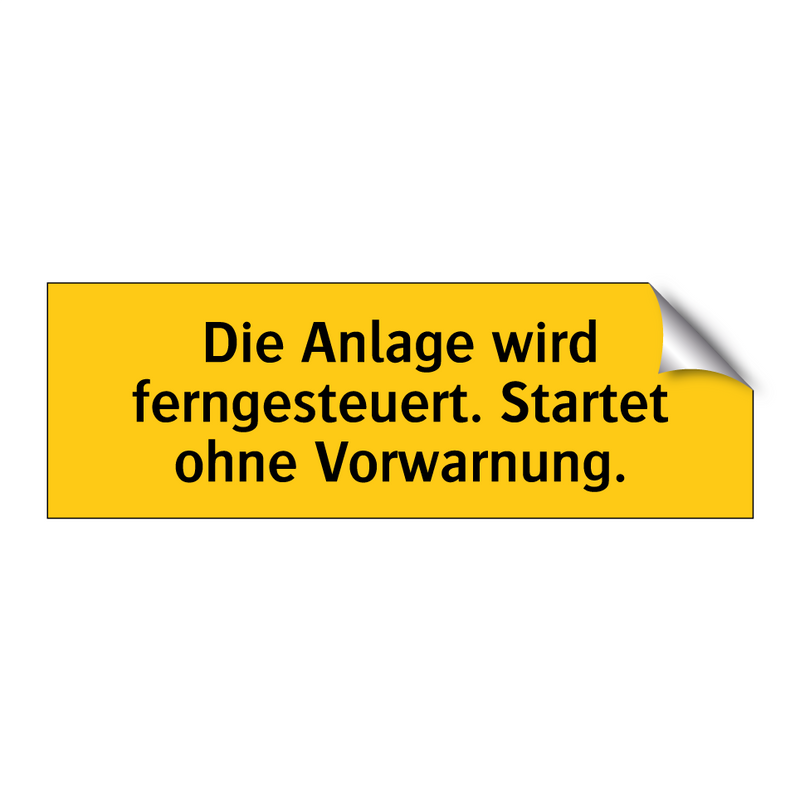 Die Anlage wird ferngesteuert. Startet ohne Vorwarnung.