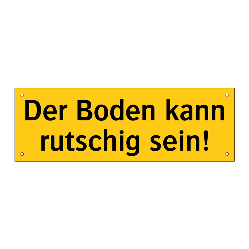 Der Boden kann rutschig sein!