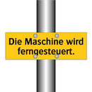 Die Maschine wird ferngesteuert.