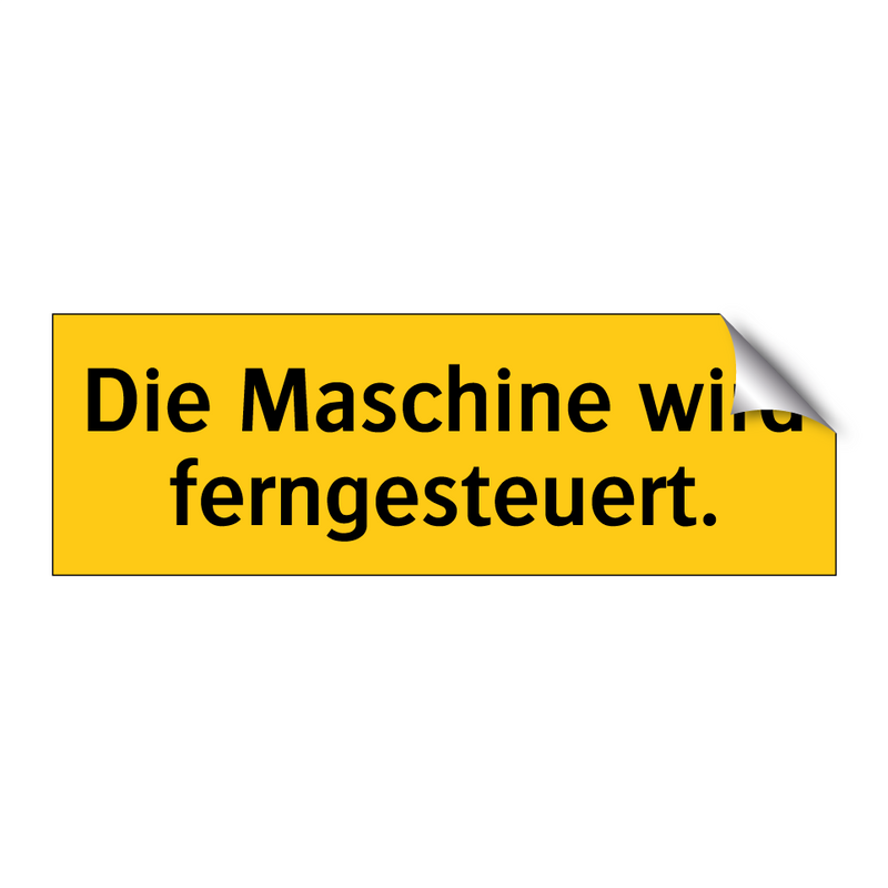 Die Maschine wird ferngesteuert.
