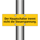 Der Hauptschalter trennt nicht die Steuerspannung.