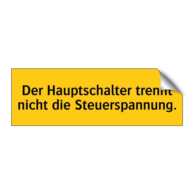 Der Hauptschalter trennt nicht die Steuerspannung.