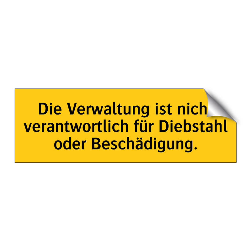 Die Verwaltung ist nicht verantwortlich für Diebstahl oder Beschädigung.