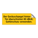 Der Geräuschpegel hinter der Tür überschreitet 80 dB(A). Gehörschutz verwenden.