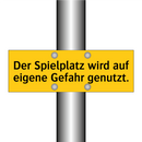 Der Spielplatz wird auf eigene Gefahr genutzt.