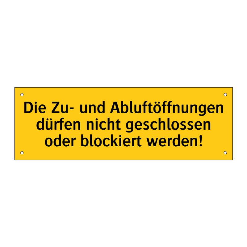 Die Zu- und Abluftöffnungen dürfen nicht geschlossen oder blockiert werden!