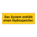Das System enthält einen Hydrospeicher.