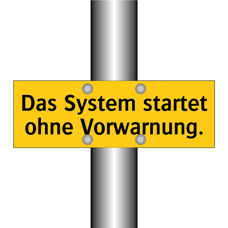 Das System startet ohne Vorwarnung.