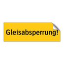 Gleisabsperrung!