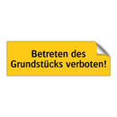 Betreten des Grundstücks verboten!