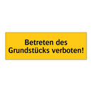Betreten des Grundstücks verboten!