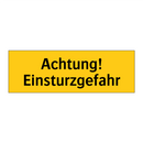Achtung! Einsturzgefahr