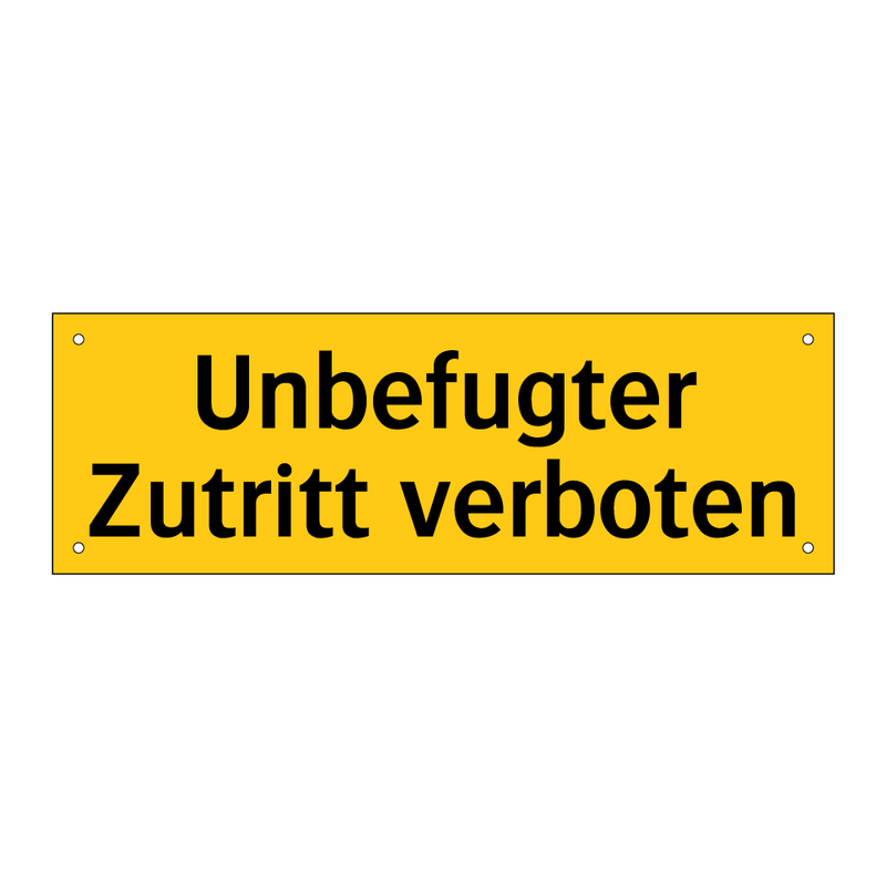 Unbefugter Zutritt verboten