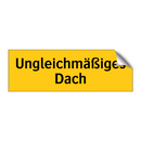 Ungleichmäßiges Dach