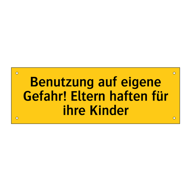 Benutzung auf eigene Gefahr! Eltern haften für ihre Kinder