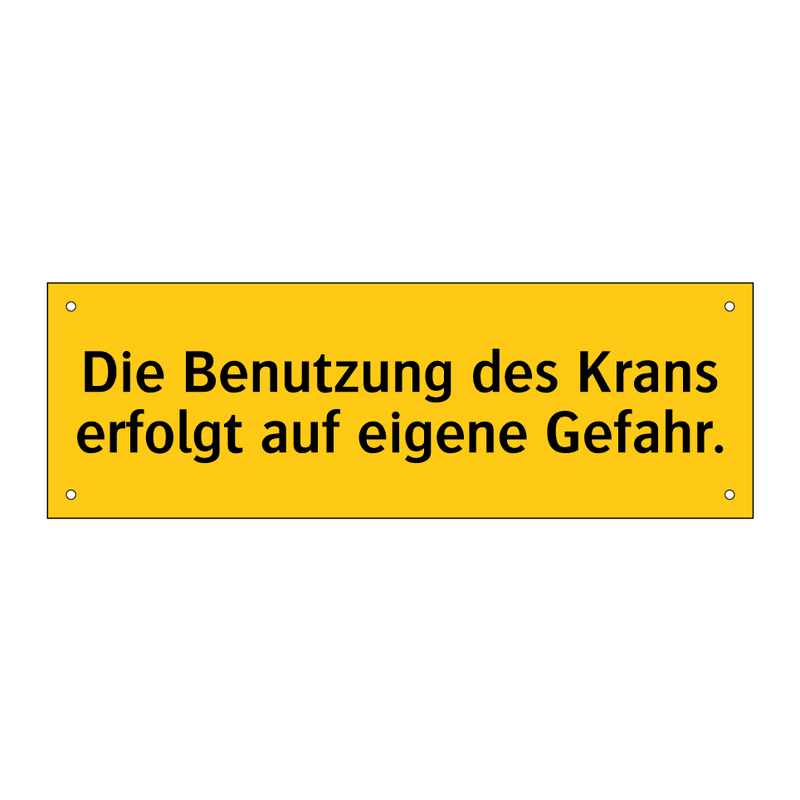 Die Benutzung des Krans erfolgt auf eigene Gefahr.