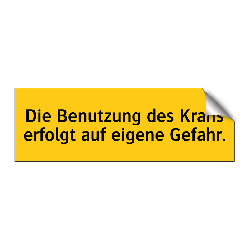 Die Benutzung des Krans erfolgt auf eigene Gefahr.