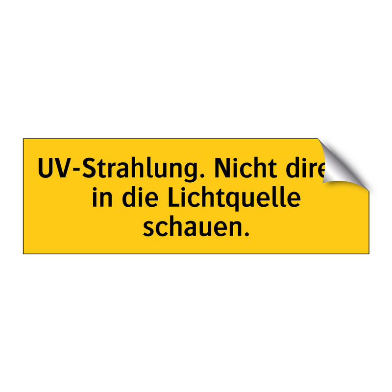 UV-Strahlung. Nicht direkt in die Lichtquelle schauen.