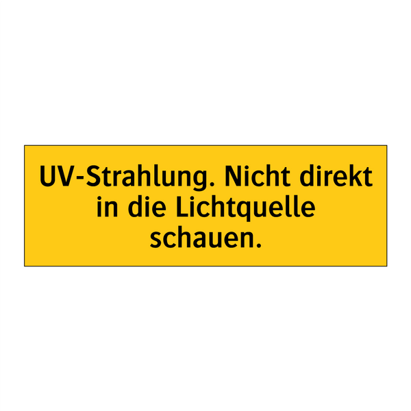 UV-Strahlung. Nicht direkt in die Lichtquelle schauen.