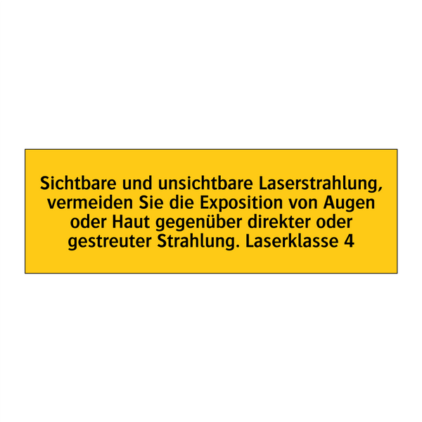 Sichtbare und unsichtbare Laserstrahlung, vermeiden Sie die Exposition von Augen oder Haut gegenüber direkter oder gestreuter Strahlung. Laserklasse 4