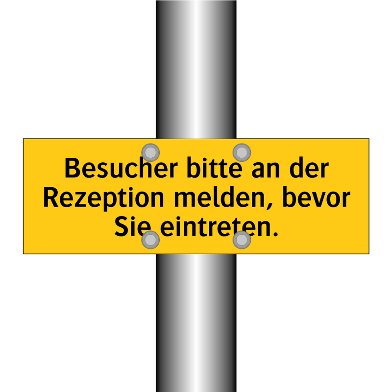 Besucher bitte an der Rezeption melden, bevor Sie eintreten.