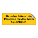 Besucher bitte an der Rezeption melden, bevor Sie eintreten.