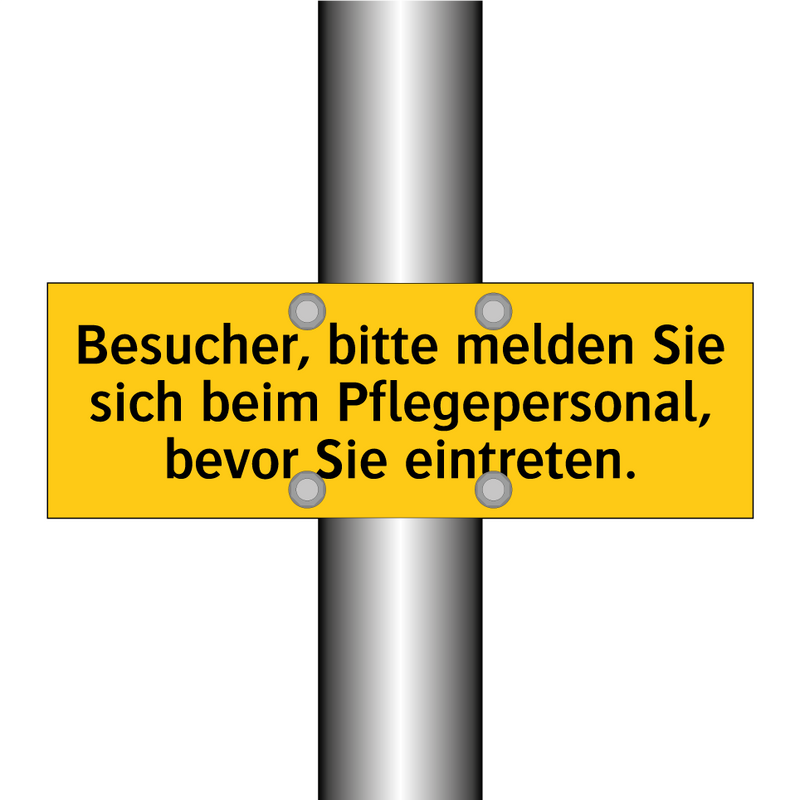 Besucher, bitte melden Sie sich beim Pflegepersonal, bevor Sie eintreten.