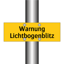 Warnung Lichtbogenblitz