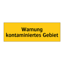 Warnung kontaminiertes Gebiet