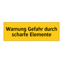 Warnung Gefahr durch scharfe Elemente