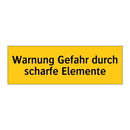 Warnung Gefahr durch scharfe Elemente