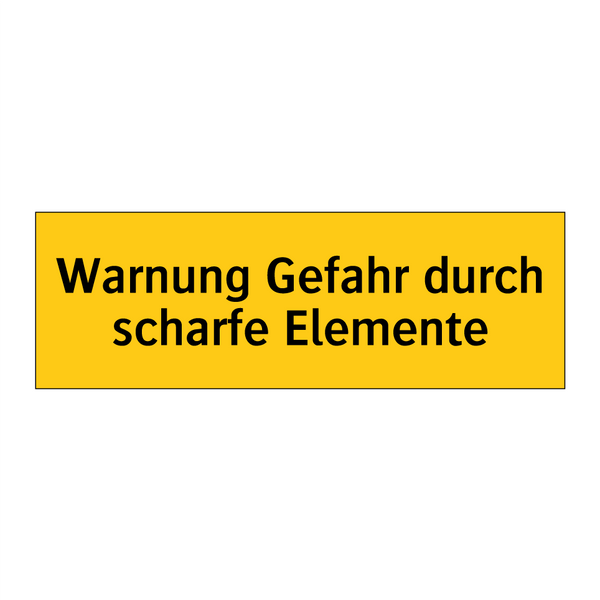 Warnung Gefahr durch scharfe Elemente