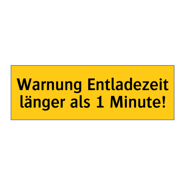 Warnung Entladezeit länger als 1 Minute!