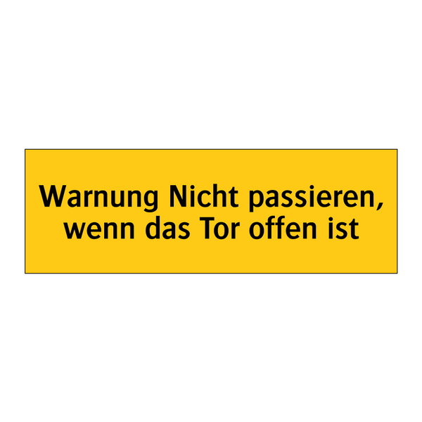 Warnung Nicht passieren, wenn das Tor offen ist