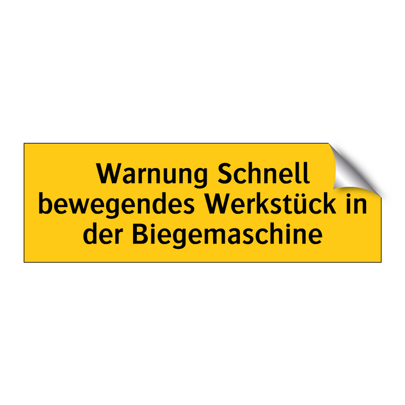 Warnung Schnell bewegendes Werkstück in der Biegemaschine
