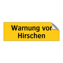 Warnung vor Hirschen