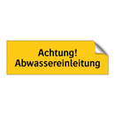 Achtung! Abwassereinleitung