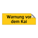 Warnung vor dem Kai