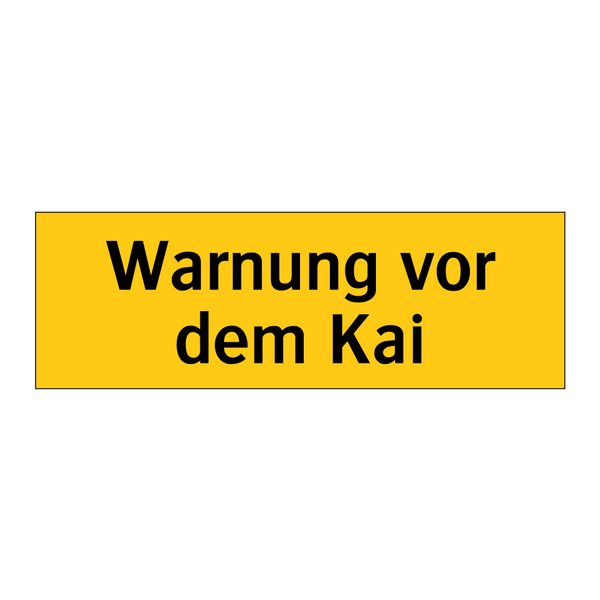 Warnung vor dem Kai